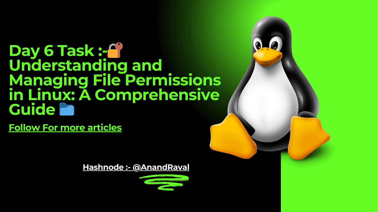 Day 6 Task :- ๐ Understanding and Managing File Permissions in Linux: A Comprehensive Guide ๐