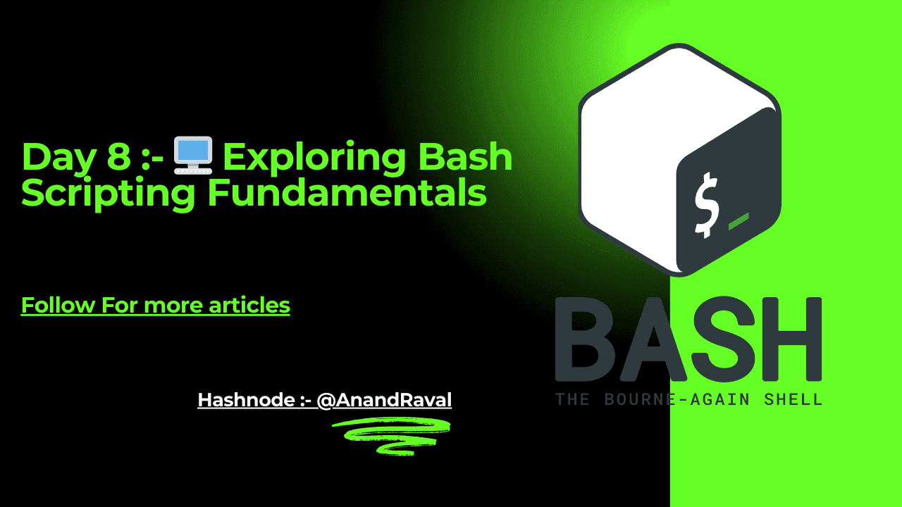 Day 8 :- 🖥️ Exploring Bash Scripting Fundamentals