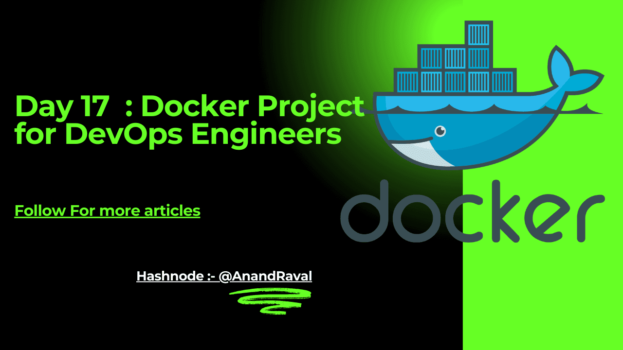 Day 17 : Docker Project for DevOps Engineers