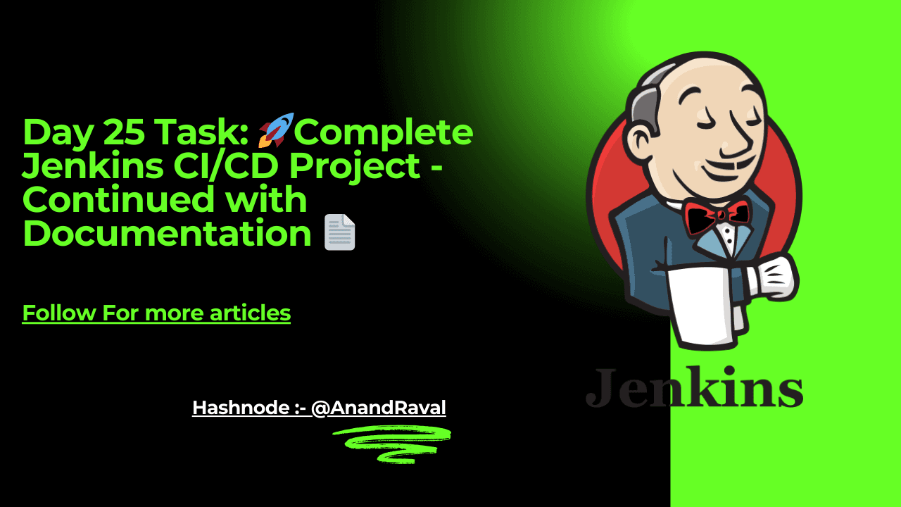 Day 25 Task: 🚀Complete Jenkins CI/CD Project - Continued with Documentation 📄