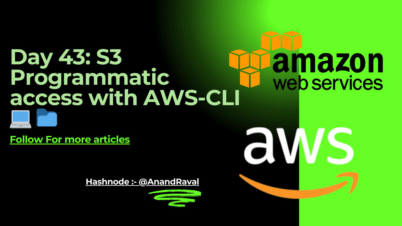 Day 43: S3 Programmatic access with AWS-CLI 💻 📁