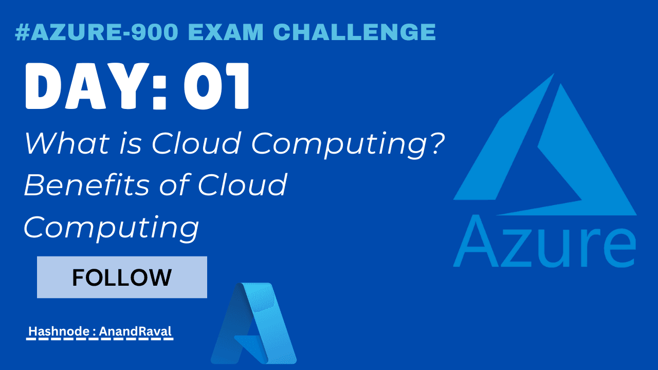 Day 01: What is Cloud Computing? Benefits of Cloud Computing