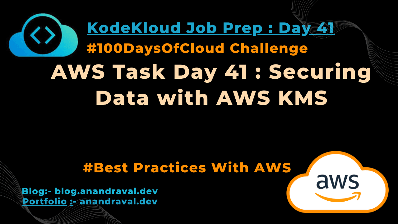 AWS Day 41: Securing Data with AWS KMS | Kodekloud 100 DaysOfCloud