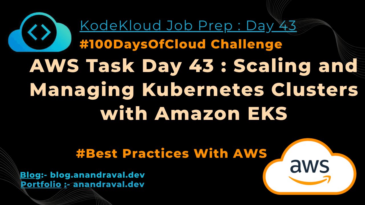 AWS Day 43: Scaling and Managing Kubernetes Clusters with Amazon EKS