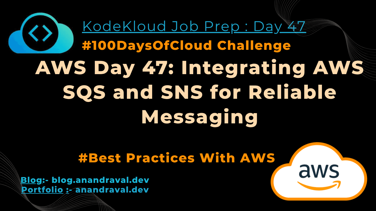 AWS Day 47: Integrating AWS SQS and SNS for Reliable Messaging